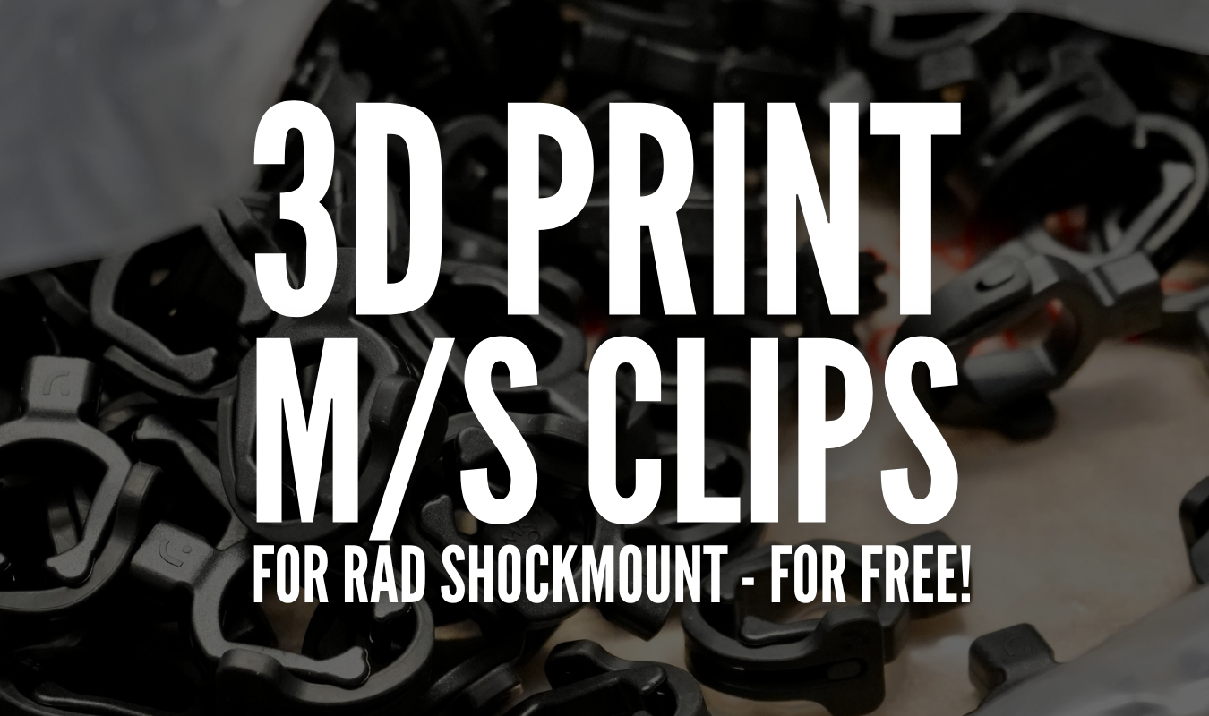 3D Print M/S Clips for RAD Shockmount - For FREE